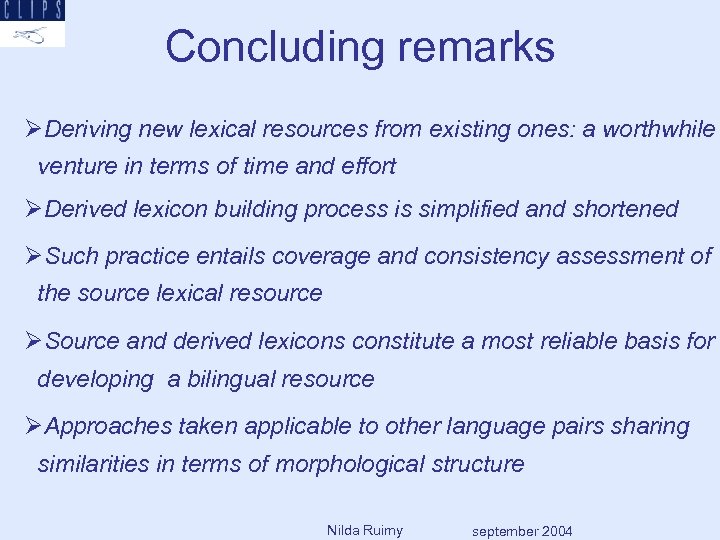 Concluding remarks ØDeriving new lexical resources from existing ones: a worthwhile venture in terms