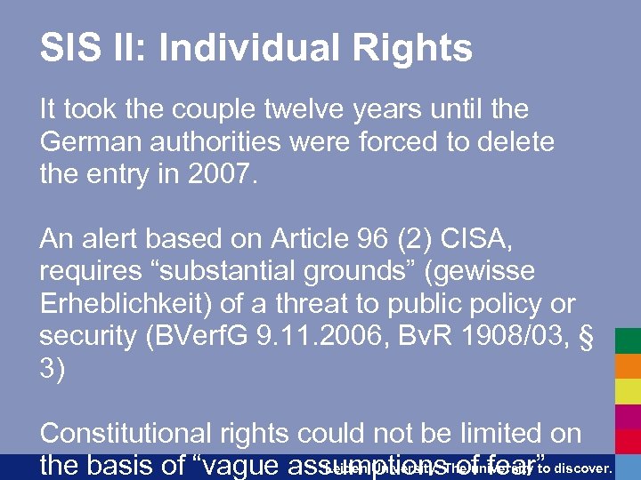 SIS II: Individual Rights It took the couple twelve years until the German authorities