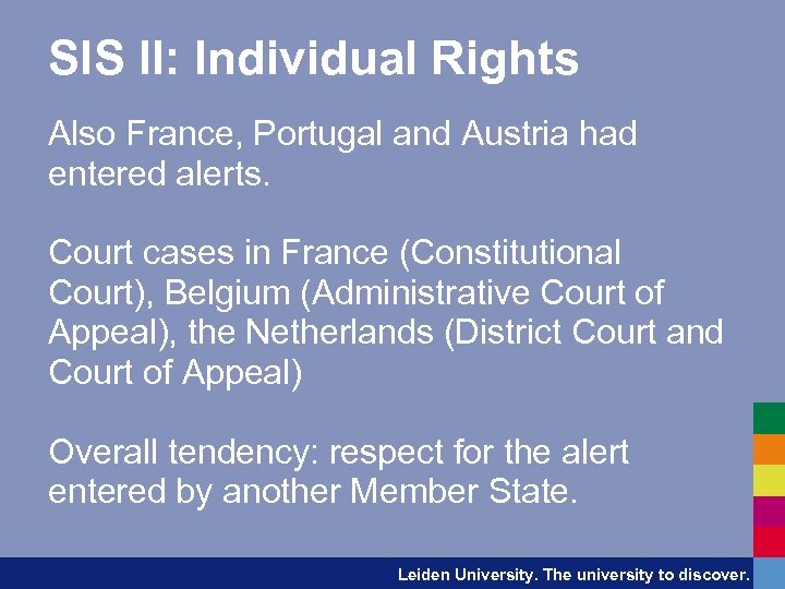 SIS II: Individual Rights Also France, Portugal and Austria had entered alerts. Court cases