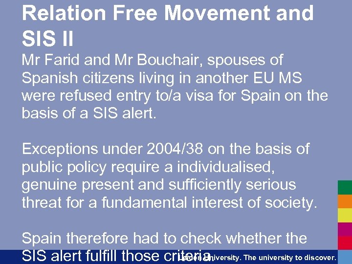 Relation Free Movement and SIS II Mr Farid and Mr Bouchair, spouses of Spanish