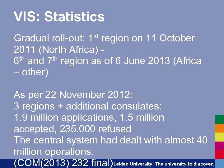 VIS: Statistics Gradual roll-out: 1 st region on 11 October 2011 (North Africa) 6