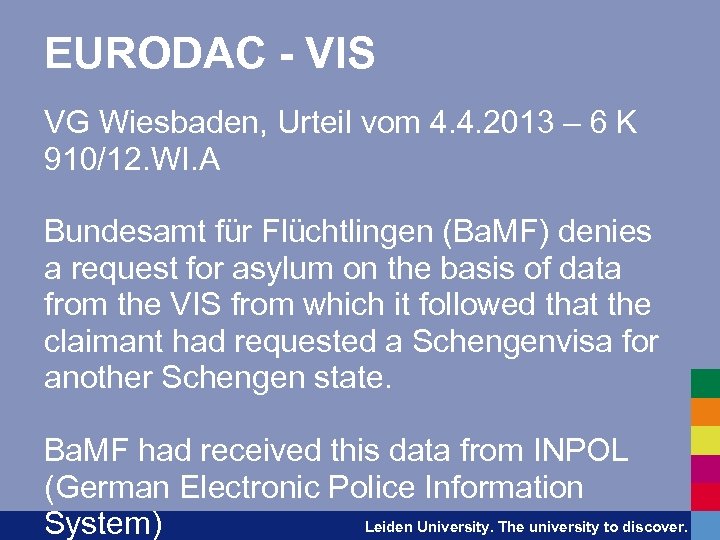 EURODAC - VIS VG Wiesbaden, Urteil vom 4. 4. 2013 – 6 K 910/12.