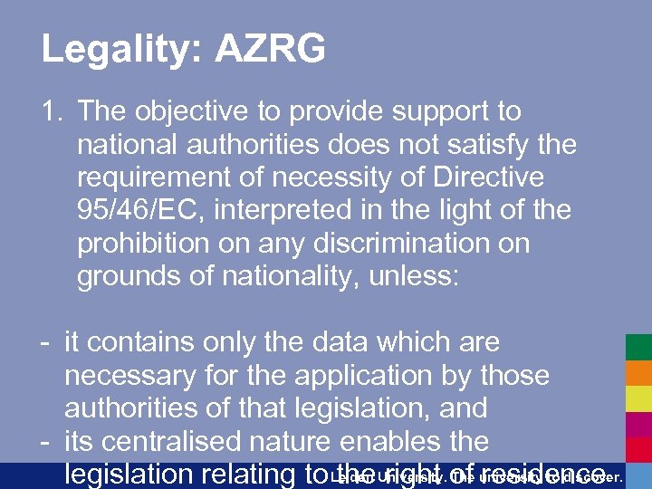 Legality: AZRG 1. The objective to provide support to national authorities does not satisfy