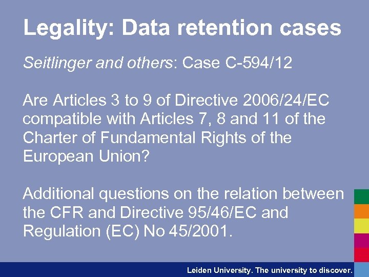 Legality: Data retention cases Seitlinger and others: Case C-594/12 Are Articles 3 to 9