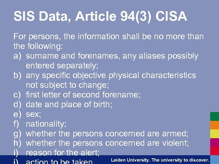 SIS Data, Article 94(3) CISA For persons, the information shall be no more than