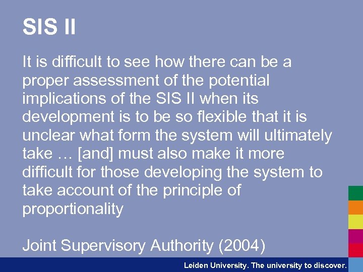 SIS II It is difficult to see how there can be a proper assessment