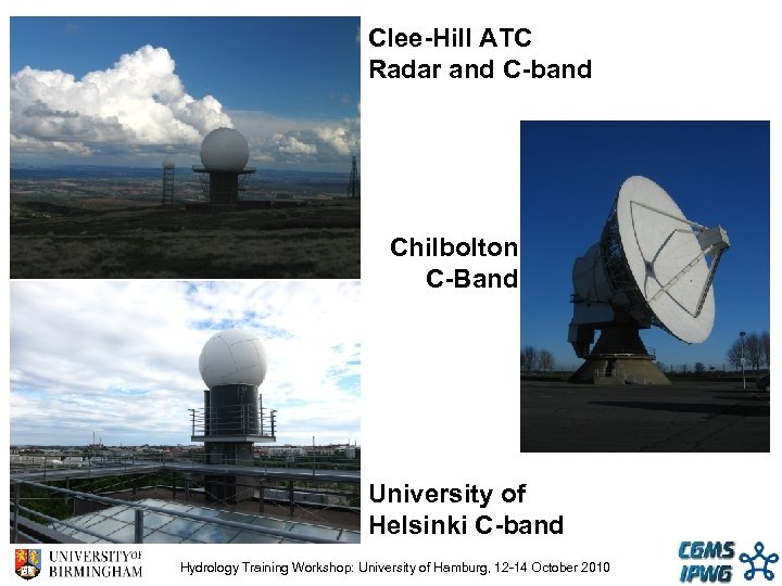 Clee-Hill ATC Radar and C-band Chilbolton C-Band University of Helsinki C-band Hydrology Training Workshop: