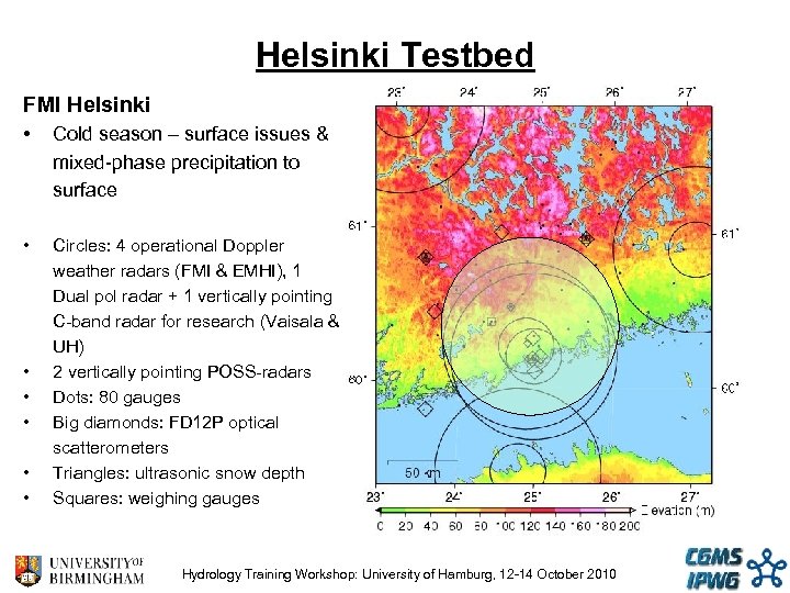 Helsinki Testbed FMI Helsinki • Cold season – surface issues & mixed-phase precipitation to
