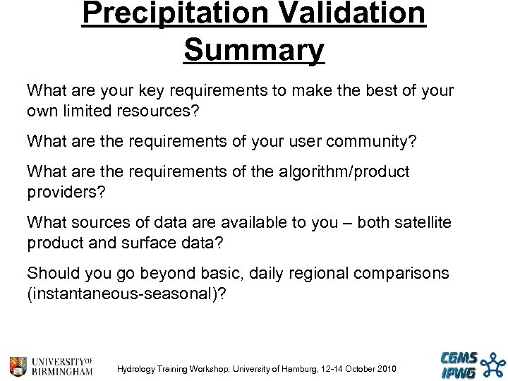 Precipitation Validation Summary What are your key requirements to make the best of your