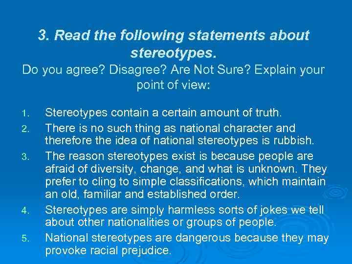 3. Read the following statements about stereotypes. Do you agree? Disagree? Are Not Sure?