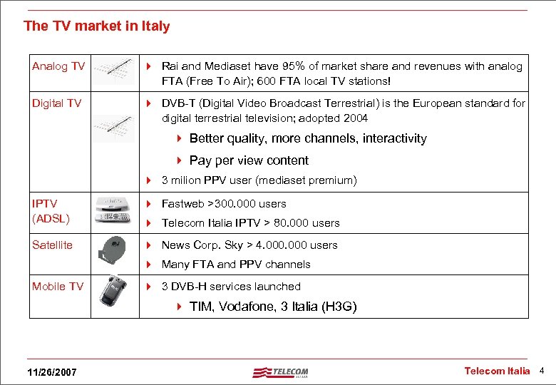 The TV market in Italy Analog TV 4 Rai and Mediaset have 95% of