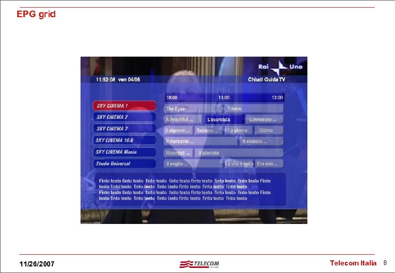 EPG grid 11/26/2007 Telecom Italia 8 