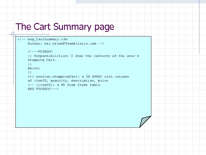 The Cart Summary page <!-- dsp_Cart. Summary. cfm Author: hal. helms@Team. Allaire. com -->