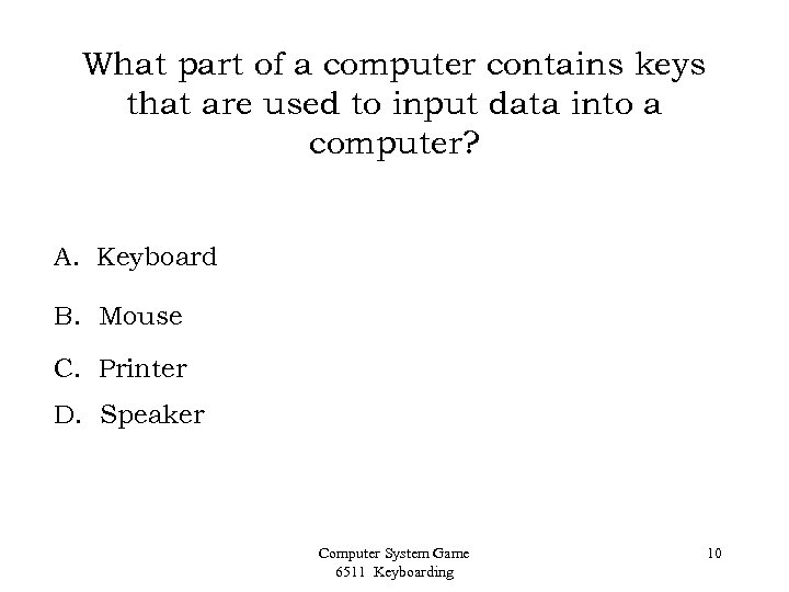 What part of a computer contains keys that are used to input data into