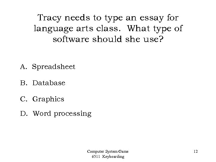 Tracy needs to type an essay for language arts class. What type of software