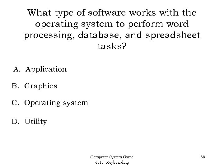 What type of software works with the operating system to perform word processing, database,