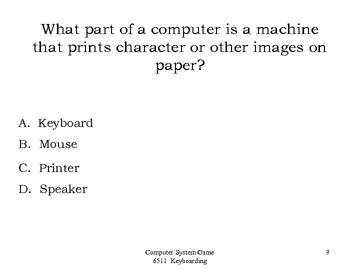 What part of a computer is a machine that prints character or other images