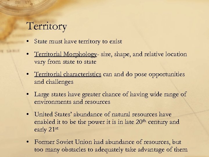 Territory • State must have territory to exist • Territorial Morphology- size, shape, and