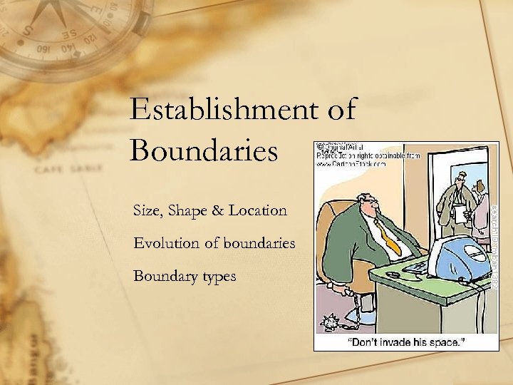 Establishment of Boundaries Size, Shape & Location Evolution of boundaries Boundary types 