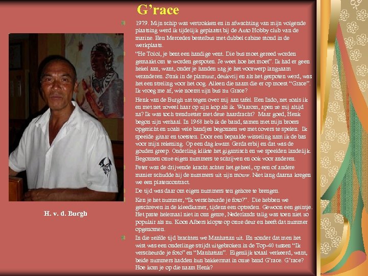 G’race H. v. d. Burgh 1979. Mijn schip was vertrokken en in afwachting van