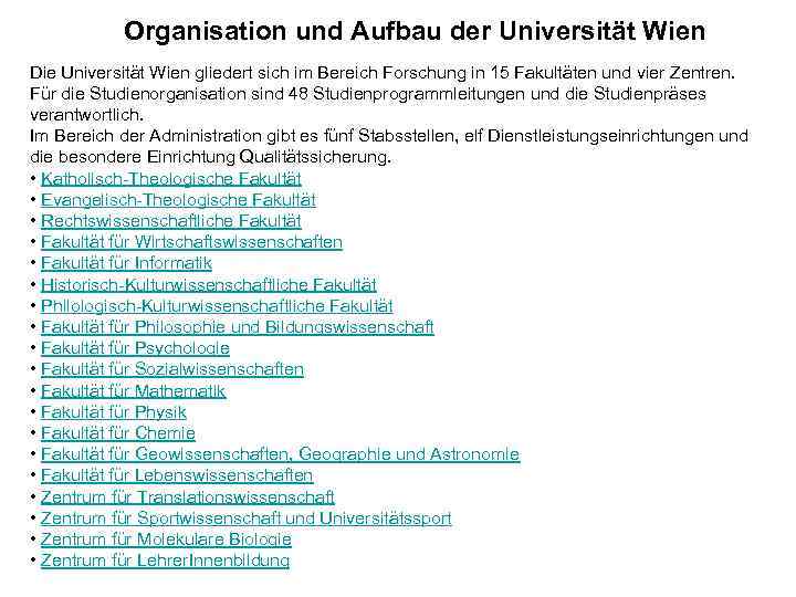 Organisation und Aufbau der Universität Wien Die Universität Wien gliedert sich im Bereich Forschung