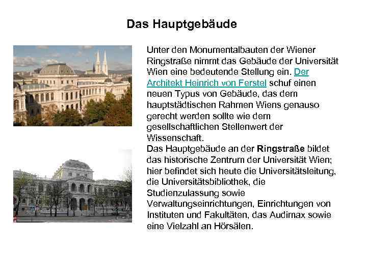 Das Hauptgebäude Unter den Monumentalbauten der Wiener Ringstraße nimmt das Gebäude der Universität Wien