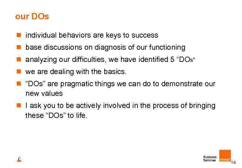 our DOs n individual behaviors are keys to success n base discussions on diagnosis