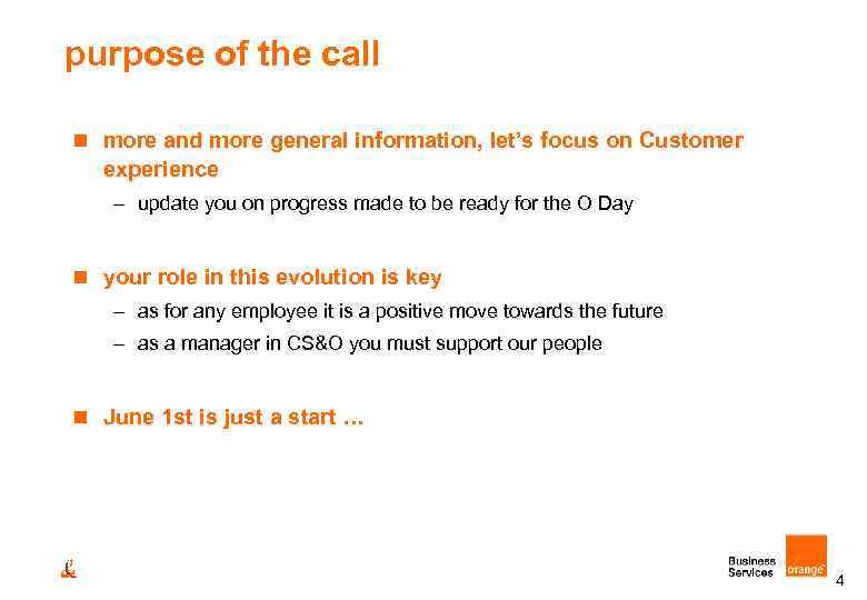 purpose of the call n more and more general information, let’s focus on Customer