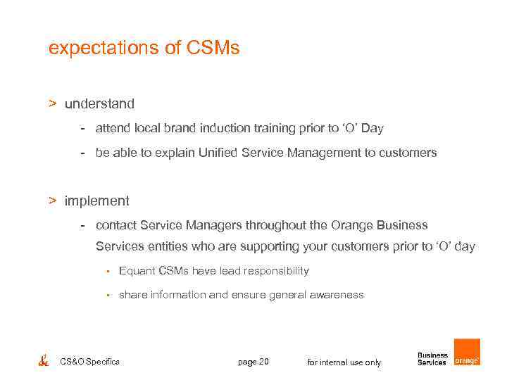 expectations of CSMs > understand - attend local brand induction training prior to ‘O’