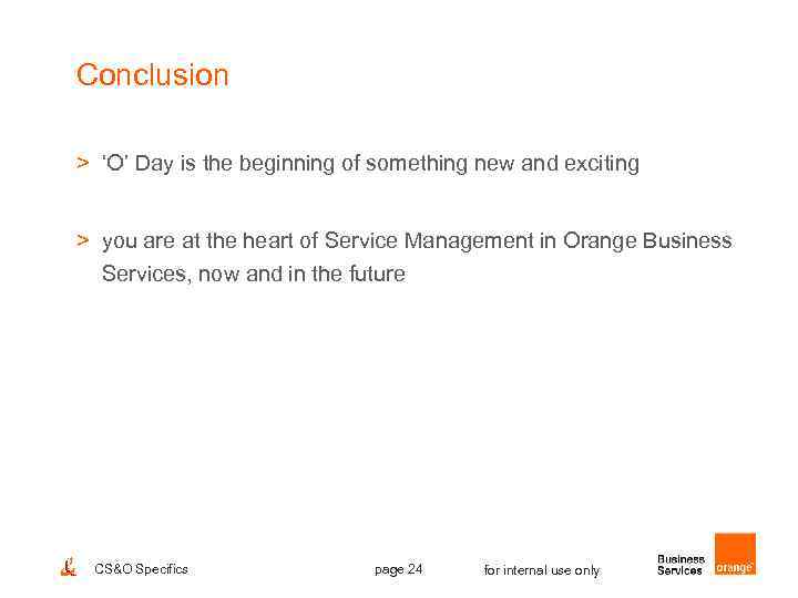 Conclusion > ‘O’ Day is the beginning of something new and exciting > you