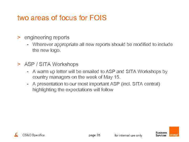 two areas of focus for FOIS > engineering reports - Wherever appropriate all new