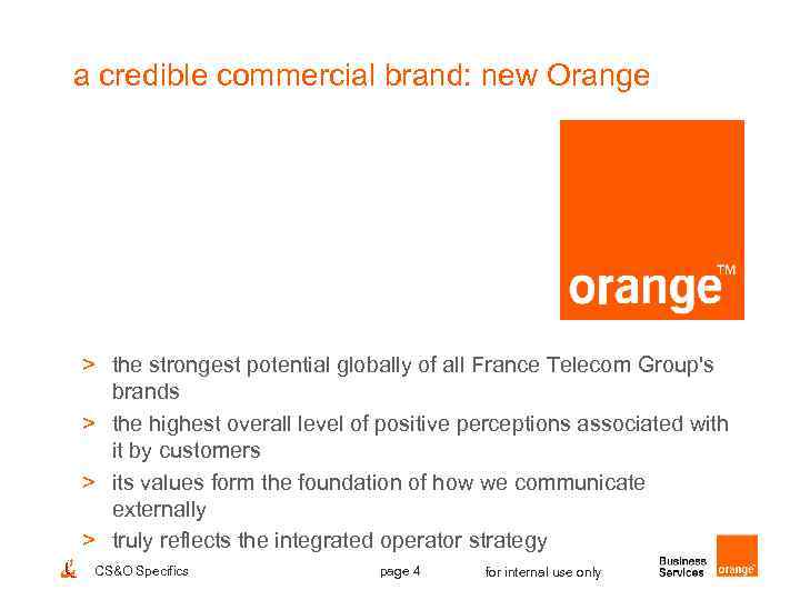 a credible commercial brand: new Orange > the strongest potential globally of all France
