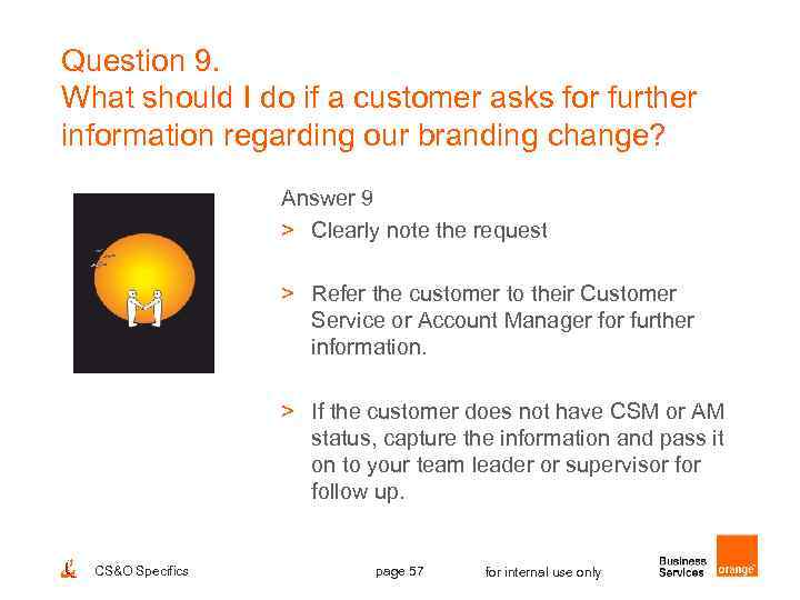 Question 9. What should I do if a customer asks for further information regarding