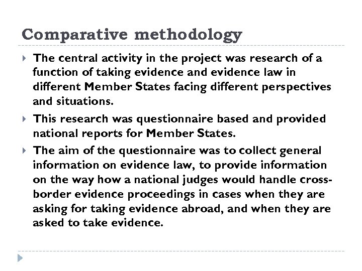 Comparative methodology The central activity in the project was research of a function of