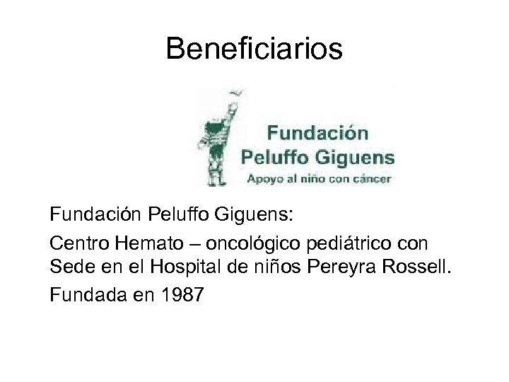 Beneficiarios Fundación Peluffo Giguens: Centro Hemato – oncológico pediátrico con Sede en el Hospital