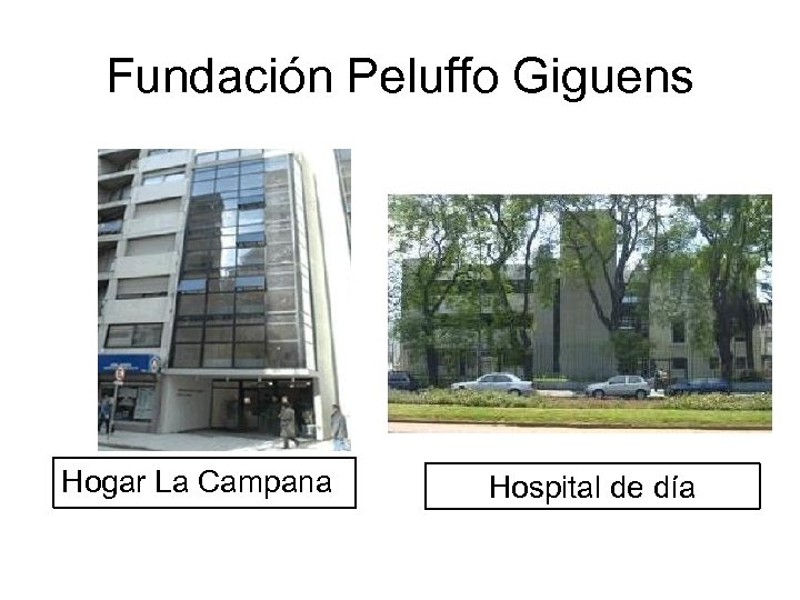 Fundación Peluffo Giguens Hogar La Campana Hospital de día 
