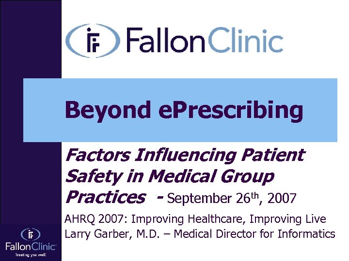 Beyond e. Prescribing Factors Influencing Patient Safety in Medical Group Practices - September 26