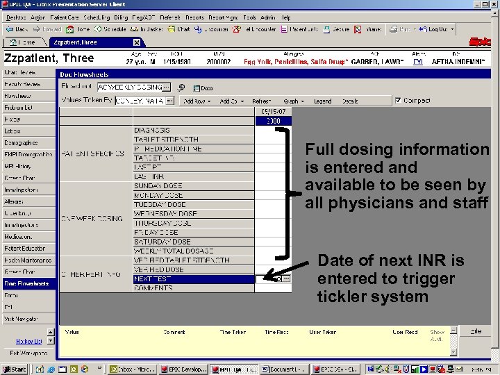Full dosing information is entered and available to be seen by all physicians and