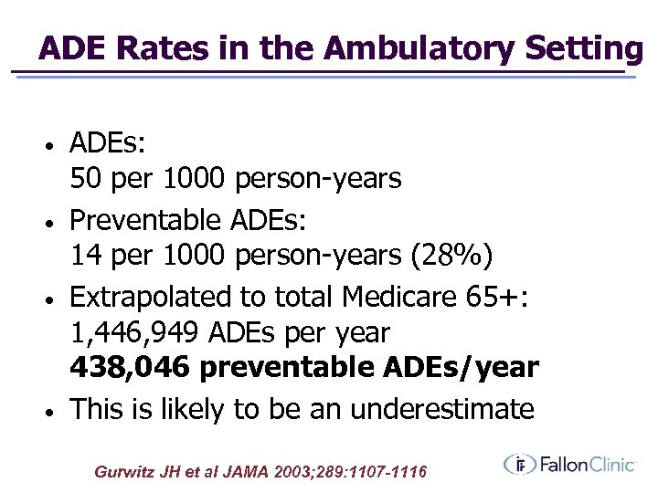 ADE Rates in the Ambulatory Setting • • ADEs: 50 per 1000 person-years Preventable
