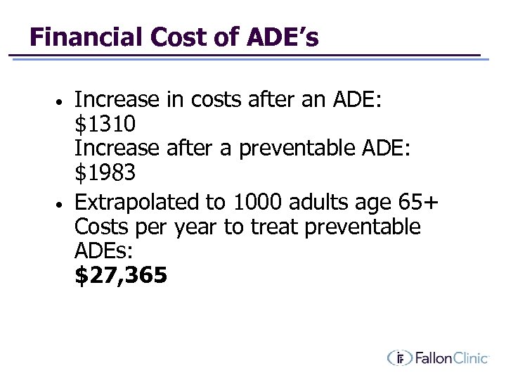 Financial Cost of ADE’s • • Increase in costs after an ADE: $1310 Increase