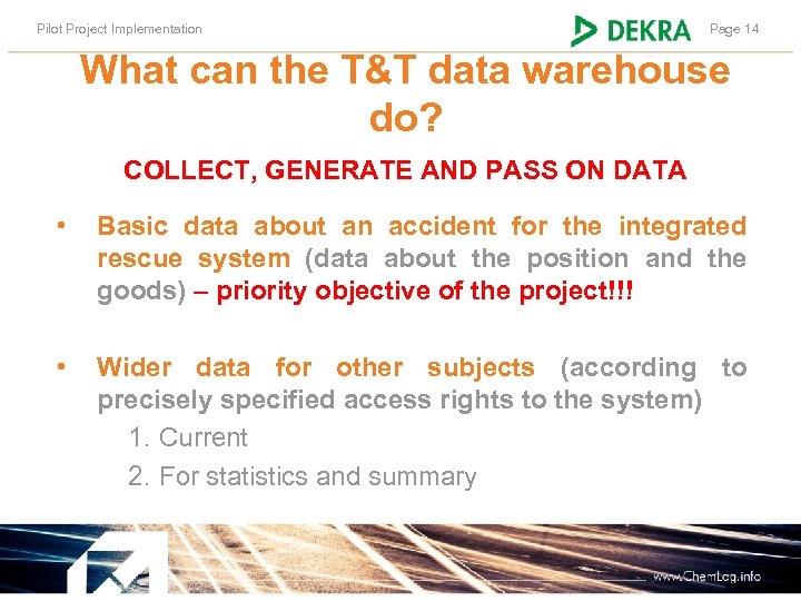 Pilot Project Implementation Page 14 What can the T&T data warehouse do? COLLECT, GENERATE