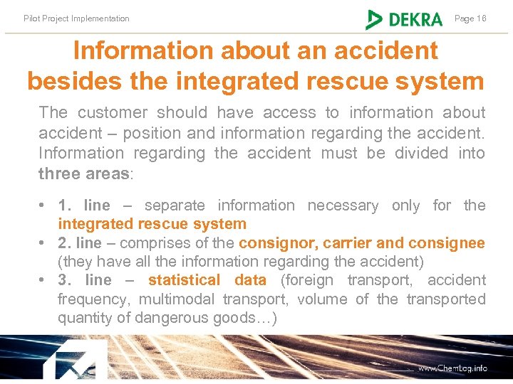 Pilot Project Implementation Page 16 Information about an accident besides the integrated rescue system