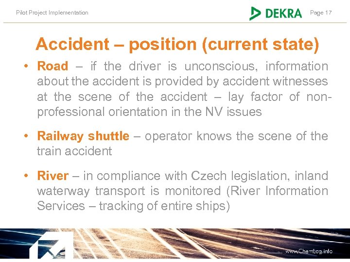 Pilot Project Implementation Page 17 Accident – position (current state) • Road – if