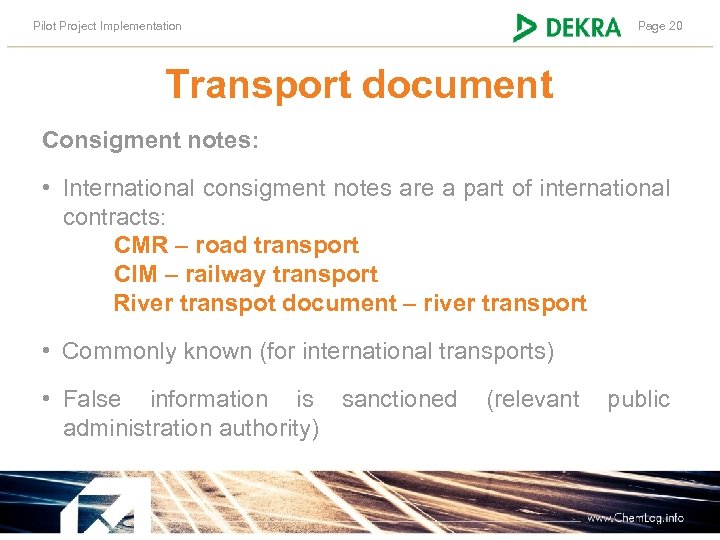 Pilot Project Implementation Page 20 Transport document Consigment notes: • International consigment notes are