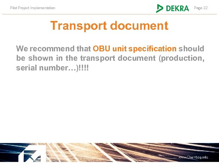 Pilot Project Implementation Page 22 Transport document We recommend that OBU unit specification should