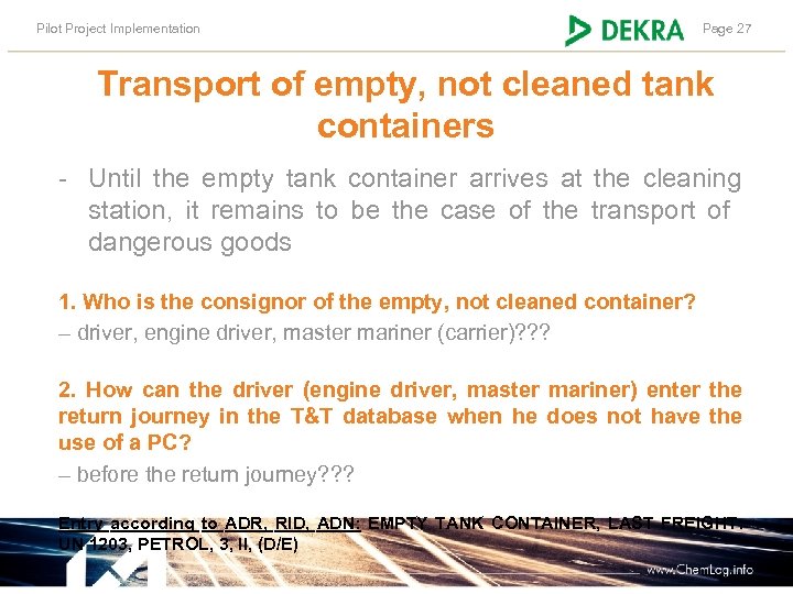 Pilot Project Implementation Page 27 Transport of empty, not cleaned tank containers - Until