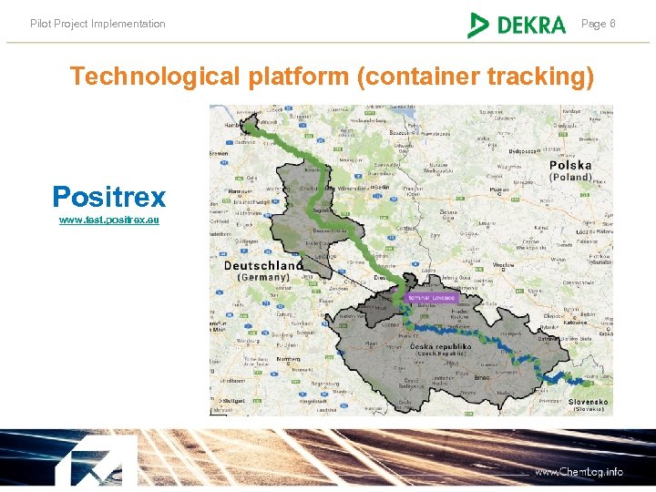 Pilot Project Implementation Page 6 Technological platform (container tracking) Positrex www. test. positrex. eu