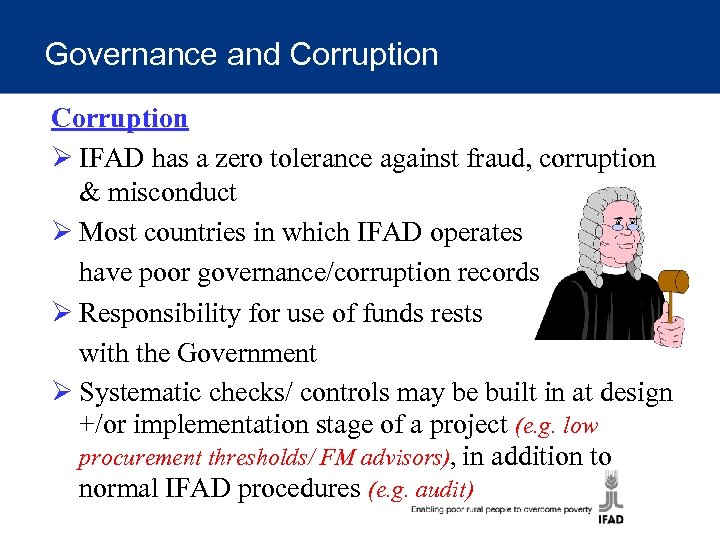 Governance and Corruption Ø IFAD has a zero tolerance against fraud, corruption & misconduct
