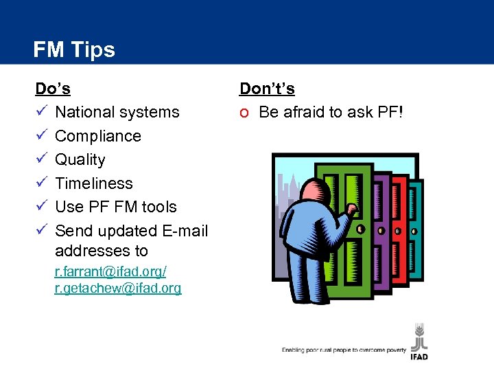 FM Tips Do’s ü National systems ü Compliance ü Quality ü Timeliness ü Use
