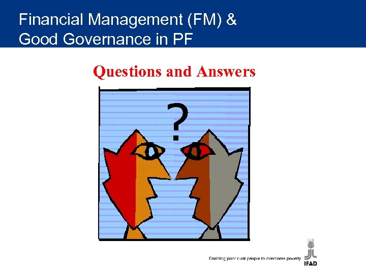 Financial Management (FM) & Good Governance in PF Questions and Answers ? 